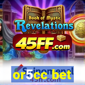 or5cc bet